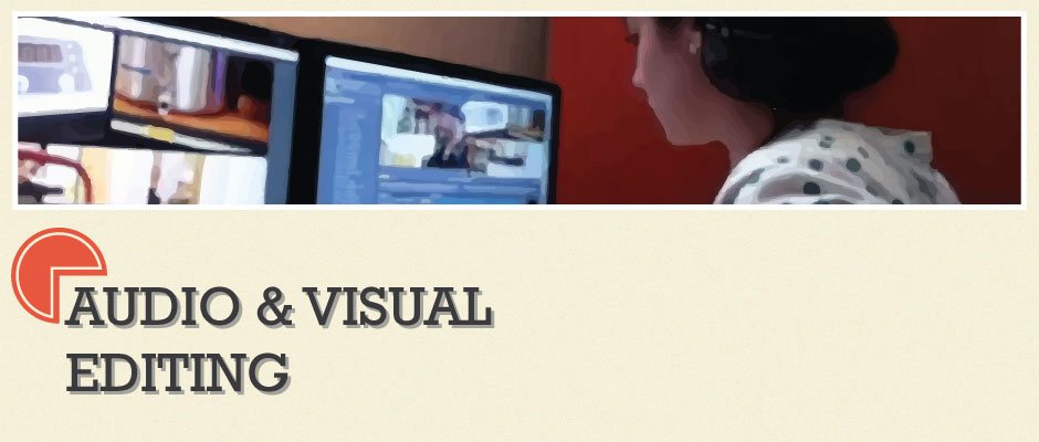 Audio & Visual Editing